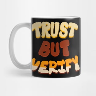 Trust but verify quote Mug